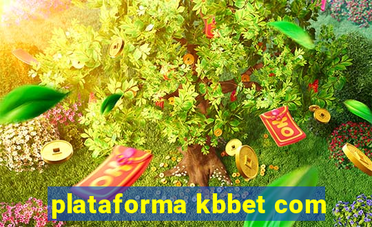 plataforma kbbet com